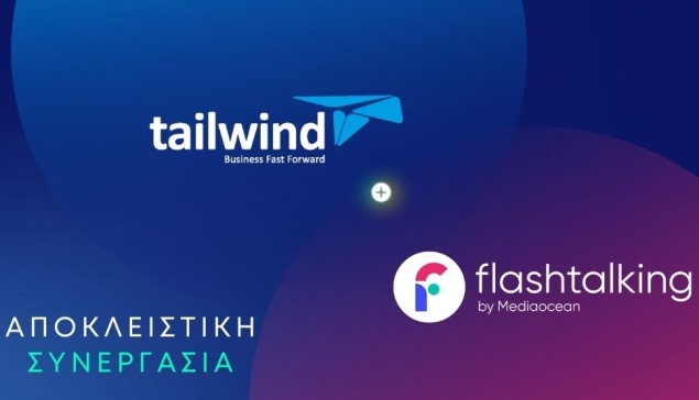 Tailwind και Flashtalking ανακοίνωσαν τη συνεργασία τους για την Ελλάδα και επιπλέον 35 αγορές